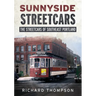 Sunnyside Streetcars: The Streetcars of Southeast Portland