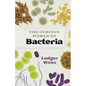 The Curious World of Bacteria