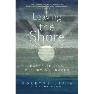 Leaving the Shore: Experiencing Poetry as Prayer