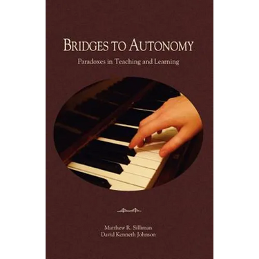 Bridges to Autonomy: Paradoxes in Teaching and Learning