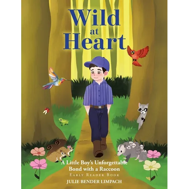 Wild at Heart: A Little Boy's Unforgettable Bond with a Raccoon