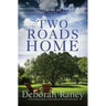 Two Roads Home: A Chicory Inn Novel - Book 2