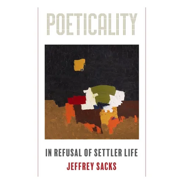 Poeticality: In Refusal of Settler Life