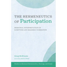 The Hermeneutics of Participation: Missional Interpretation of Scripture and Readerly Formation