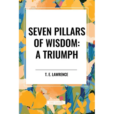 Seven Pillars of Wisdom: A Triumph