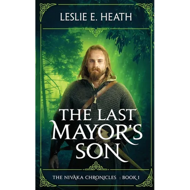 The Last Mayor's Son: The Nivaka Chronicles: Book 1
