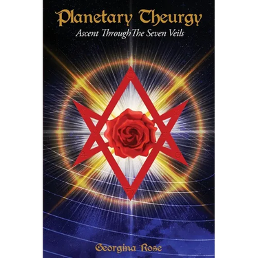Planetary Theurgy: Ascent Through The Seven Veils