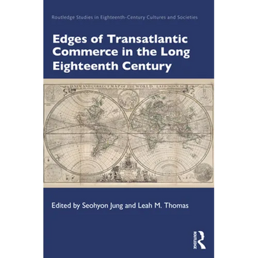 Edges of Transatlantic Commerce in the Long Eighteenth Century