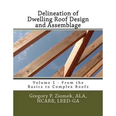 Delineation of Dwelling Roof Design and Assemblage: From the Basics to Complex Roofs