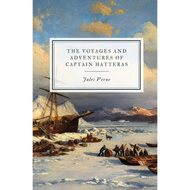 The Voyages and Adventures of Captain Hatteras