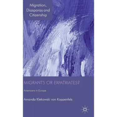 Migrants or Expatriates?: Americans in Europe