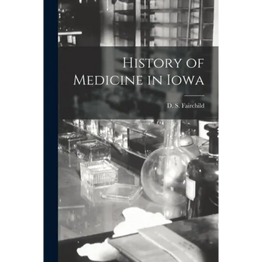 History of Medicine in Iowa