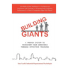 Building Giants: A Proven System to Transform Your Workforce Through Effective Training