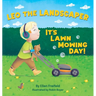 Leo the Landscaper: It's Lawn Mowing Day!