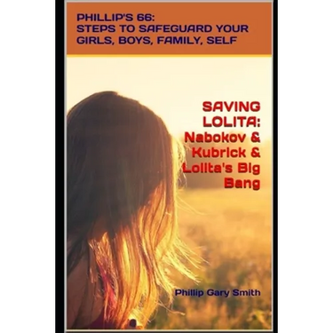 Saving Lolita: PHILLIP'S 66: Steps to Safeguard Your Girls, Boys, Family, and Self