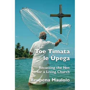 Toe Timata le Ūpega: Recasting the Net for a Living Church