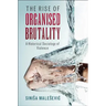 The Rise of Organised Brutality