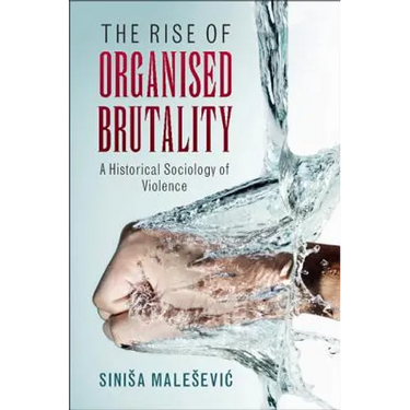 The Rise of Organised Brutality