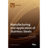 Manufacturing and Application of Stainless Steels