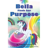Bella Finds her Purpose