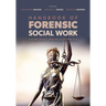 Handbook of Forensic Social Work: Theory, Policy, and Fields of Practice