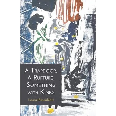 A Trapdoor, A Rupture, Something with Kinks