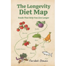 The Longevity Diet Map: Foods That Help You Live Longer