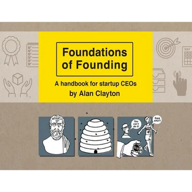Foundations of Founding: A handbook for startup CEOs