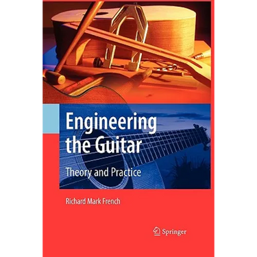 Engineering the Guitar: Theory and Practice