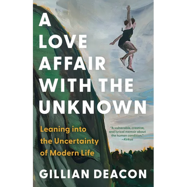 A Love Affair with the Unknown: Leaning Into the Uncertainty of Modern Life