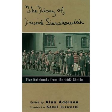 The Diary of Dawid Sierakowiak: Five Notebooks from the Lodz Ghetto