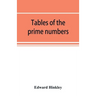 Tables of the prime numbers, and prime factors of the composite numbers, from 1 to 100,000; with the methods of their construction, and examples of th