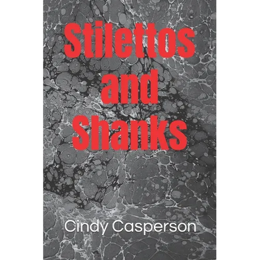 Stilettos and Shanks