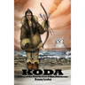 Koda: A Story of the First Ancient Native Americans