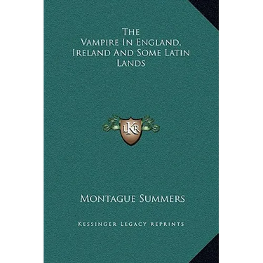 The Vampire In England, Ireland And Some Latin Lands