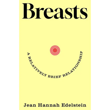 Breasts: A Relatively Brief Relationship