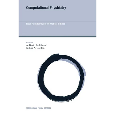 Computational Psychiatry: New Perspectives on Mental Illness