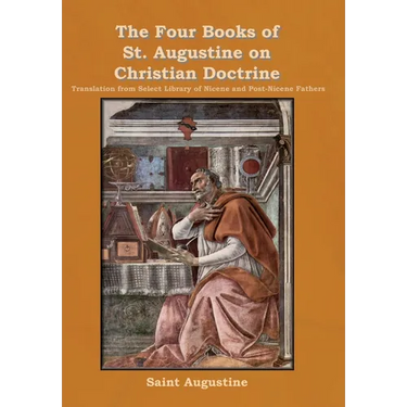 The Four Books of St. Augustine on Christian Doctrine