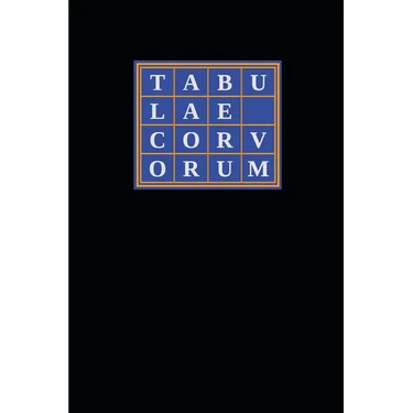 Tabulae Corvorum: Containing the Complete Curriculum and Cabalistic Compendia for Crowleyan Catechesis