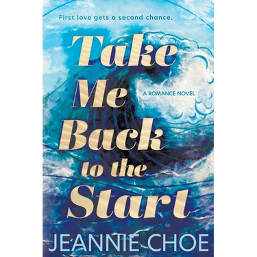 Take Me Back to the Start: A Slow Burn Second Chance Romance