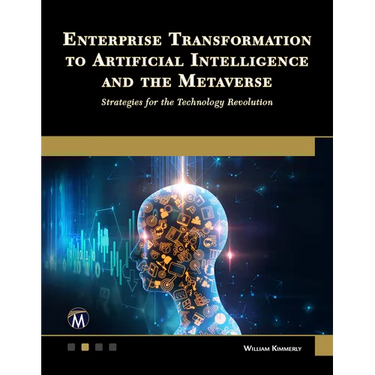 Enterprise Transformation to Artificial Intelligence and the Metaverse: Strategies for the Technology Revolution