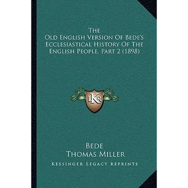 The Old English Version Of Bede's Ecclesiastical History Of The English People, Part 2 (1898)