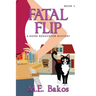 Fatal Flip: A Home Renovator Mystery