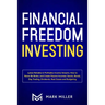 Financial Freedom Investing: Latest Reliable & Profitable Income Streams. How to Never Be Broke and Create Passive Incomes: Stocks, Bonds, Day Trading