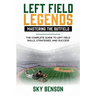 Left Field Legends- Mastering the Outfield: The Complete Guide to Left Field Skills, Strategies, and Success (The Ultimate Baseball Mastery Series Mas