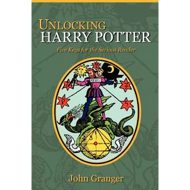 Unlocking Harry Potter: Five Keys for the Serious Reader