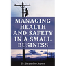 Managing Health and Safety in a Small Business