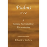 Psalm 1-72, A Simple Not Shallow Presentation