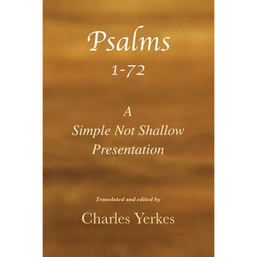 Psalm 1-72, A Simple Not Shallow Presentation