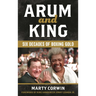 Arum and King: Six Decades of Boxing Gold